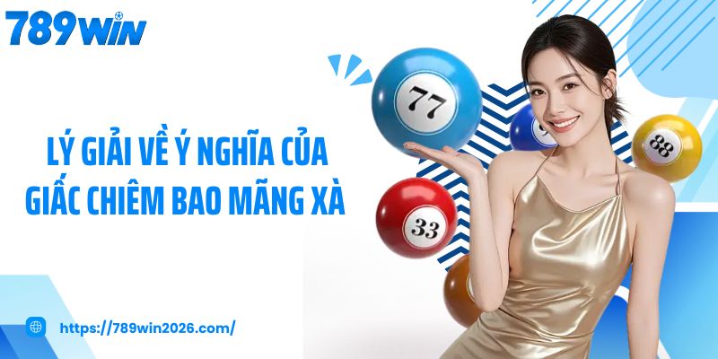Lý giải về ý nghĩa của giấc chiêm bao mãng xà